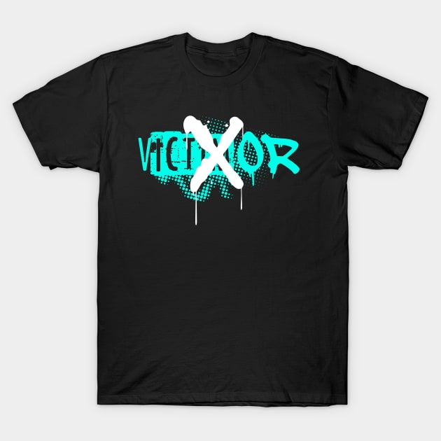 Not a Victim but a Victor T-Shirt by FearlesslyBold
